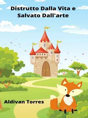 cover image of Distrutto Dalla Vita e Salvato Dall'arte